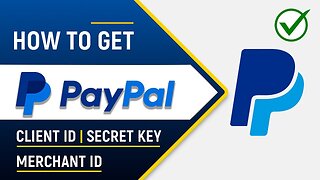 How to Get PayPal Client ID, Secret Key and Merchant ID | 2023