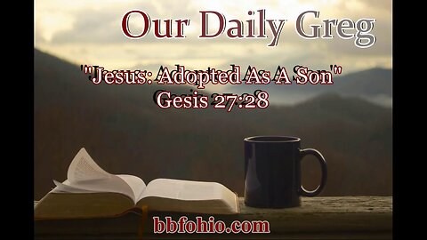 070 Jesus: Adopted As A Son (Genesis 41:42)) Our Daily Greg