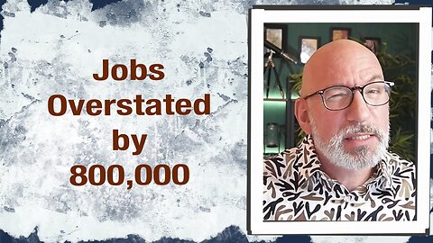 Jobs Overstated by 800,000