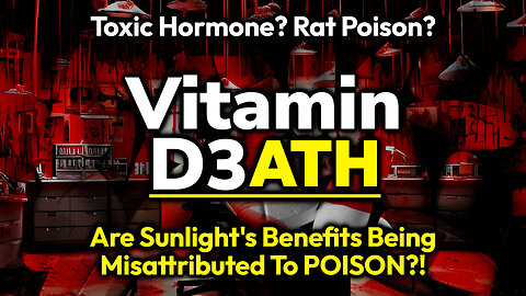 Vitamin D3ath: Don't Be Tricked Into Abusing The Rat Poison Called Cholecalciferol ("Vitamin D3")