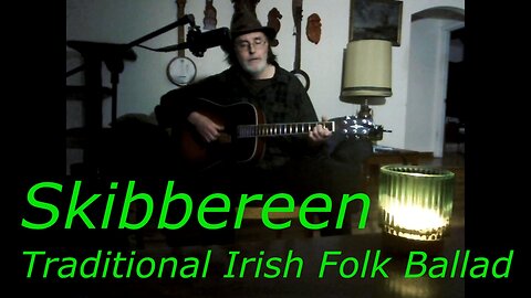 Skibbereen - Traditional Irish Folk Ballad