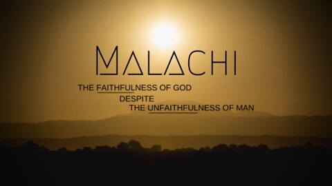 Book of Malachi, Part 5 (The People's Unfaithfulness to God's Ethics)