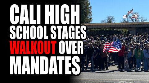 Cali High School Stages WALKOUT over Mandates