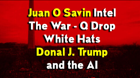 Juan O Savin Intel - The War - Q Drop - White Hats - Donal J. Trump ~ Nino Rodriguez & Kerry Cassidy