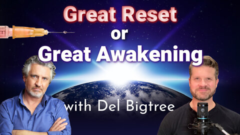 Great Reset or Great Awakening, with Del BigTree