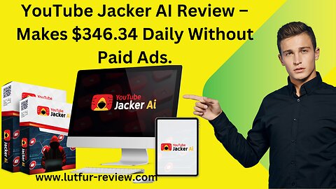 YouTube Jacker AI Review –Makes $346.34 Daily Without Paid Ads.