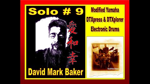 SOLO # 9-David Mark Baker-Modified Yamaha DTXpress & DTXplorer E-Drums