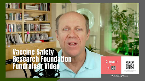 Steve Kirsch: Vaccine Safety Research Foundation Fundraiser Video