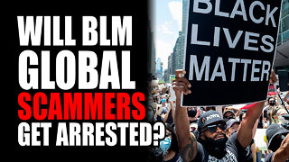 Will BLM Global Scammers get Arrested?