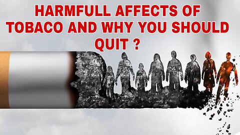 HARMFULL EFFECT OF tobacco and why you should quit