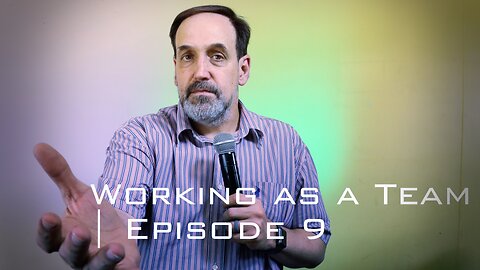 Working as a Team | Episode 9