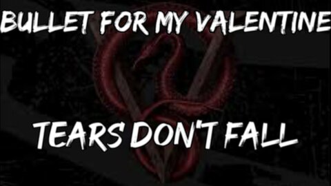 🎵 BULLET FOR MY VALENTINE - TEARS DON'T FALL (LYRICS)