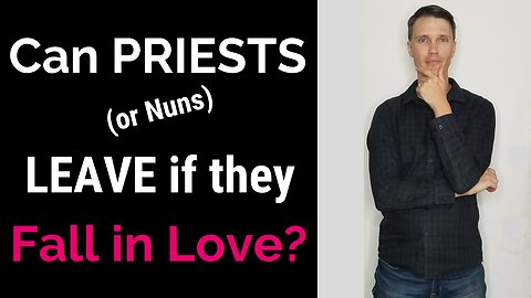 Can priests leave if they fall in love? (Or Nuns?)