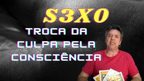 S3XO com Culpa e S3XO com Consciência