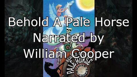 Behold A Pale Horse - Narrated by William Cooper