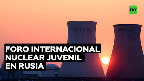 500 personas participaron en el Foro Internacional Nuclear Juvenil en Rusia