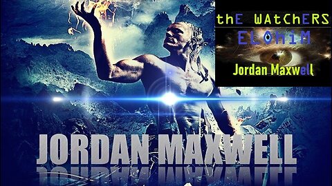 The Watchers ELOhiM - Jordan Maxwell Presents
