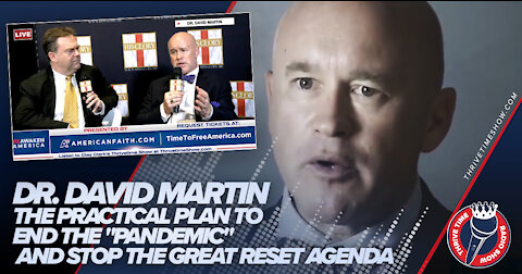 Dr. David Martin Presents the Practical Plan to End the "Pandemic" & Great Reset Agenda