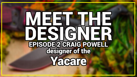 Meet the designer EP2 Craig Powell: Yacare