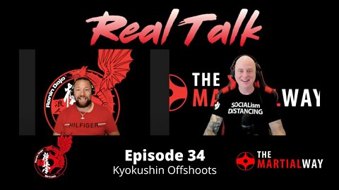 Real Talk Episode 34 - Kyokushin Offshoots