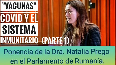 "Vacunas" covid y sistema inmunitario: Dra Natalia Prego en el Parlamento de Rumania