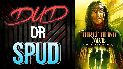 DUD or SPUD - Three Blind Mice | MOVIE REVIEW