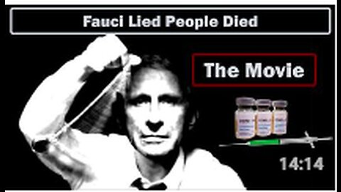 Fauci Lied People Died The Movie