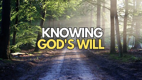 5 Steps To Know God's Will For Your Life