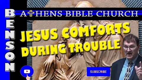 Jesus Offers Comfort in Troubled Times to His People | 2 Corinth 7:2-6 | Athens Bible Church