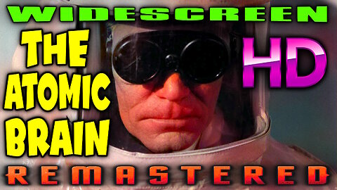 The Atomic Brain - FREE MOVIE - HD REMASTERED - Science Fiction