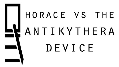 Horace VS the Antikythera Device