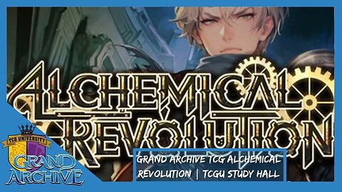 Grand Archive TCG Alchemical Revolution | TCGU Study Hall