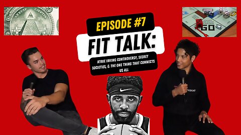 FIT TALK: Kyrie Irving Controversy, Secret Societies & The One Thing That Connects Us All
