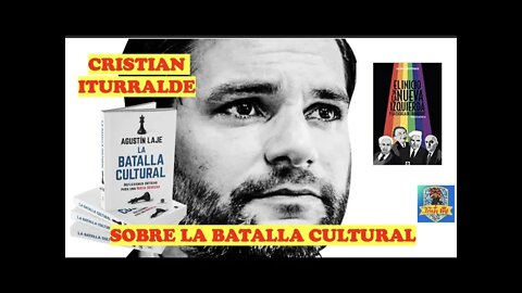 CRISTIAN ITURRALDE BATALLA CULTURAL AGUSTIN LAJE #AgustinLaje #BatallaCultural #LibroLaje