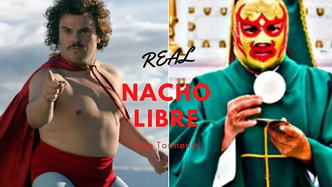 The Real Nacho Libra: Fray Tormenta