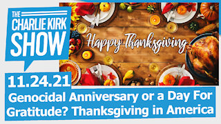 Genocidal Anniversary or a Day For Gratitude? Thanksgiving in America | The Charlie Kirk Show LIVE