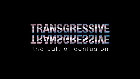 [Tucker Carlson Originals] Transgressive: The Cult of Confusion (Part 1)