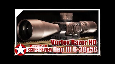 The Vortex Razor HD Gen 3 Scope Review ~ In-depth Look