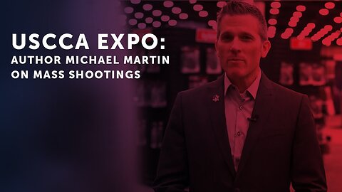 How to Counter the Mass Shooting Threat With Author Michael Martin: USCCA Concealed Carry Expo