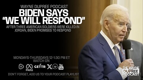 Biden Promises To Respond To Attack On Americans In Jordan (Ep 1835) 1/26/24)