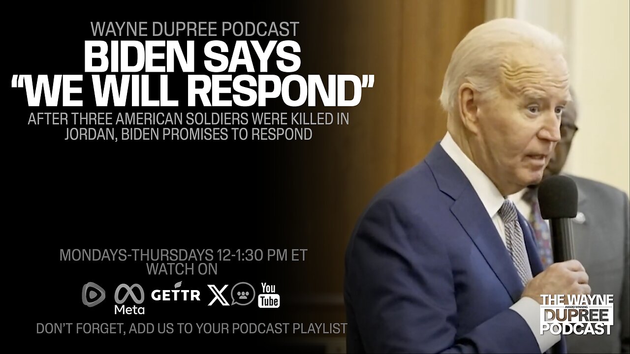 Biden Promises To Respond To Attack On Americans In Jordan (Ep 1835) 1 ...