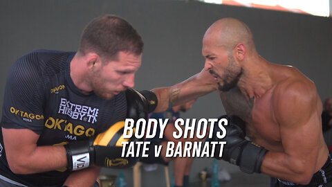 TATE BODY SPARRING WITH LUKE BARNATT *New Video