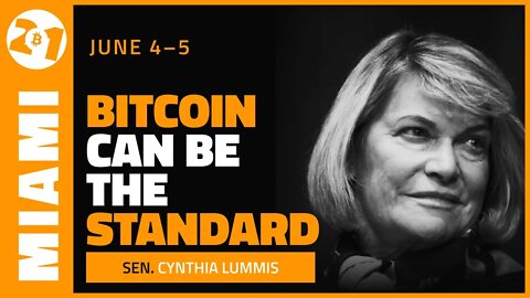 Bitcoin Can Be the Standard | Senator Cynthia Lummis | Bitcoin 2021 Clips