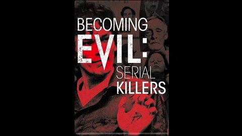 Becoming Evil: Serial Killers S01E03 - America's Most Notorious Serial Killers: The First Wave