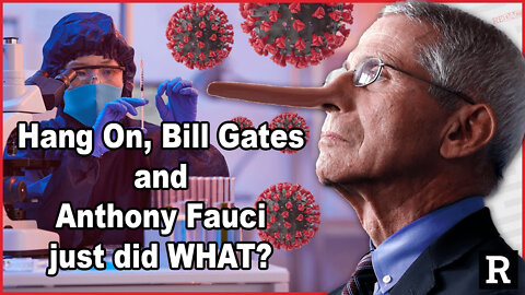 Hang On, Bill Gates and Anthony Fauci just did WHAT?