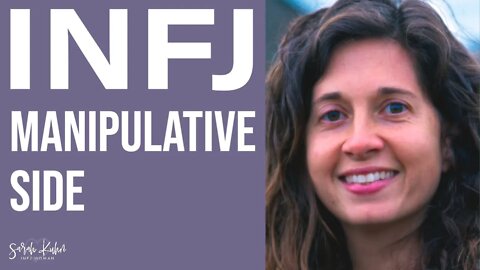 Manipulative Side of the INFJ - Lauren Sapala