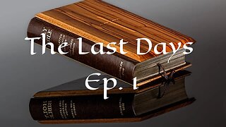 The Last Days Ep. 1