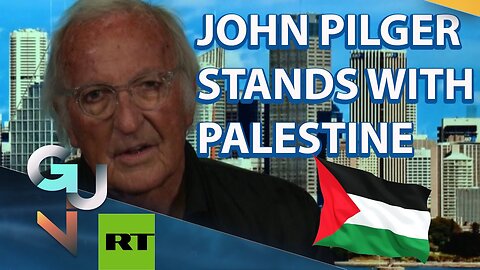 ARCHIVE: John Pilger- Israel is a LYING MACHINE, Palestine Has The Right to Resist!