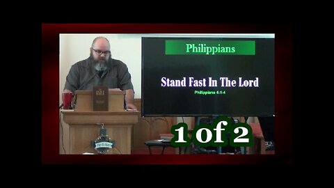 049 Stand Fast In The Lord (Philippians 4:1-4) 1 of 2