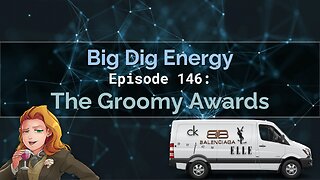 Big Dig Energy Episode 146: The Groomy Awards